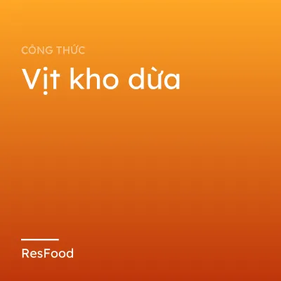 Công thức và cách làm món vịt kho dừa
