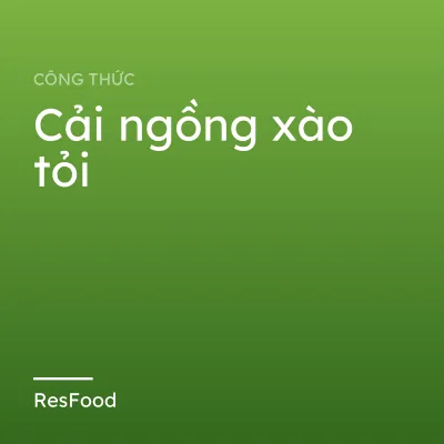 Công thức và cách làm món cải ngồng xào tỏi
