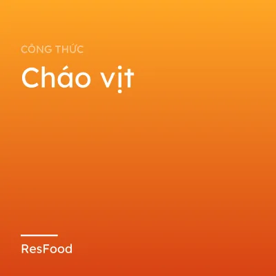 Công thức và cách làm món cháo vịt