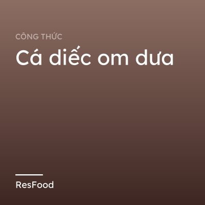 Cá diếc om dưa