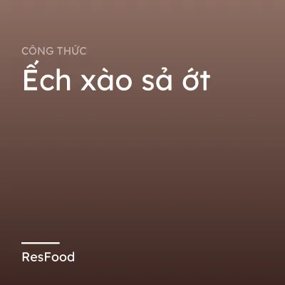 Ếch xào sả ớt