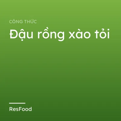 Công thức và cách làm món đậu rồng xào tỏi